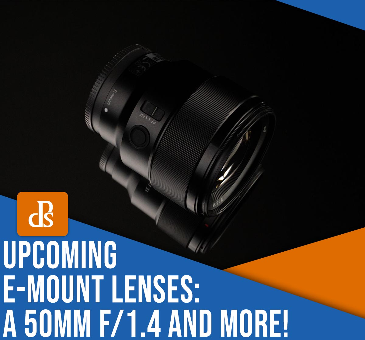 Upcoming E-mount lenses: A 50mm f/1.4 and more